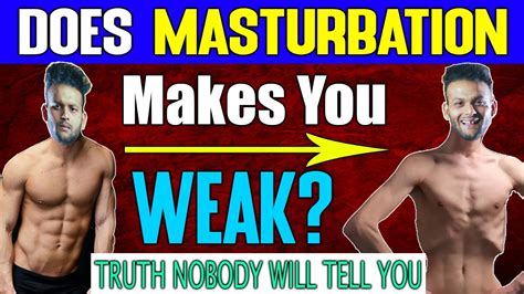 does masturbating makes you skinny|does masturbation make you weak.